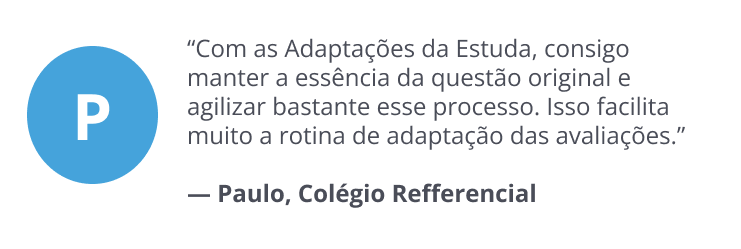 Depoimento de Paulo, do Colégio Refferencial, sobre manter a essência da questão original nas adaptações
